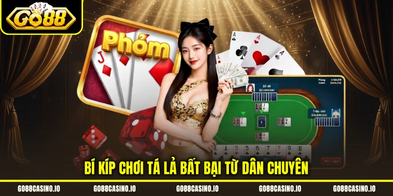 Phỏm - Khám Phá Cách Chơi Game Bài Online Hot 2026 4 Bí kíp chơi tá lả bất bại từ dân chuyên