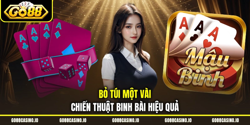 Bỏ túi một vài chiến thuật binh bài hiệu quả