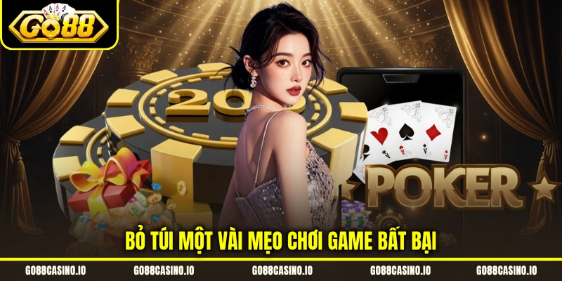 Poker - Cẩm Nang Chinh Phục Game Casino Online Hot 2026 4 Bỏ túi một vài mẹo chơi game bất bại
