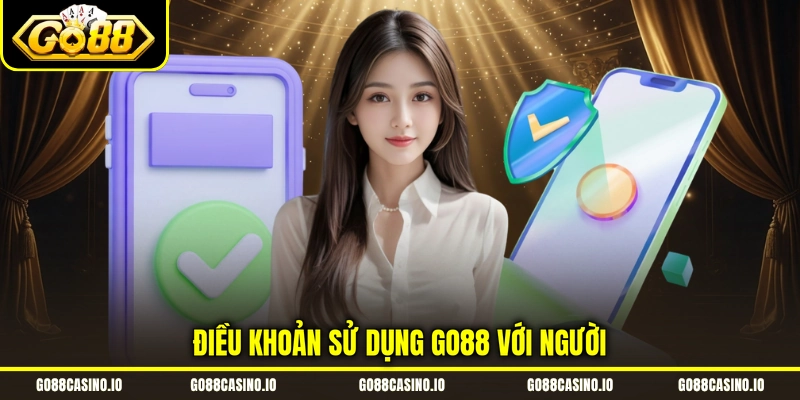 Điều khoản sử dụng GO88 với người