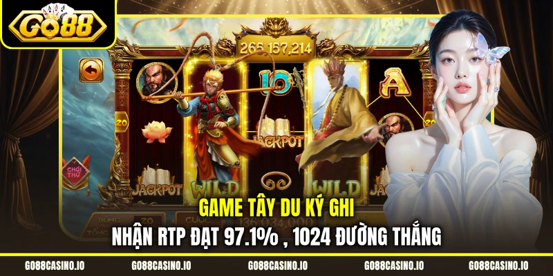 Game Tây Du Ký ghi nhận RTP đạt 97.1% , 1024 đường thắng