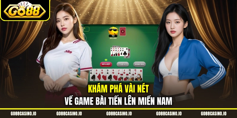 Tiến Lên Miền Nam - Cách Chơi Và Bí Kíp Làm Chủ Mọi Ván Bài 1 Khám phá vài nét về game bài tiến lên miền nam