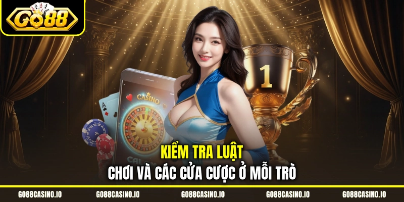 Live Casino Go88 Với Đa Dạng Trò Chơi Và Nhà Cung Cấp Uy Tín 4 Kiểm tra luật chơi và các cửa cược ở mỗi trò