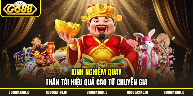 Nổ Hũ Thần Tài Ván Cược May Mắn Đón Tài Lộc Khủng 4 Kinh nghiệm quay Thần Tài hiệu quả cao từ chuyên gia