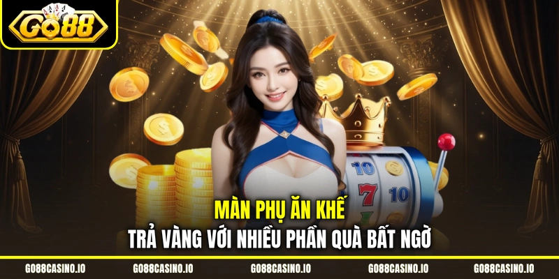 Slot Ăn Khế Trả Vàng Tái Hiện Cổ Tích Săn Vàng Khủng 3 Màn phụ Ăn Khế Trả Vàng với nhiều phần quà bất ngờ