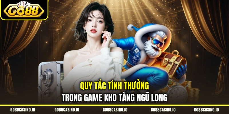 Quy tắc tính thưởng trong game Kho Tàng Ngũ Long