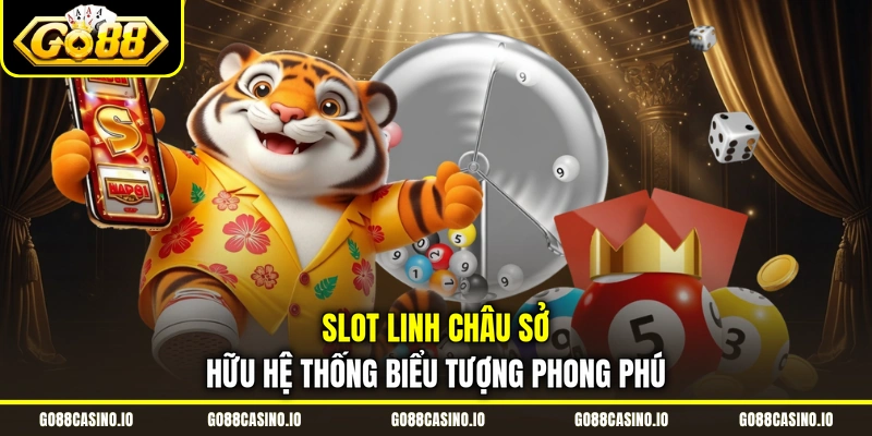 Slot Game Linh Châu Đồ Họa Đáng Yêu, RTP Từ 96.5% 2 Slot Linh Châu sở hữu hệ thống biểu tượng phong phú