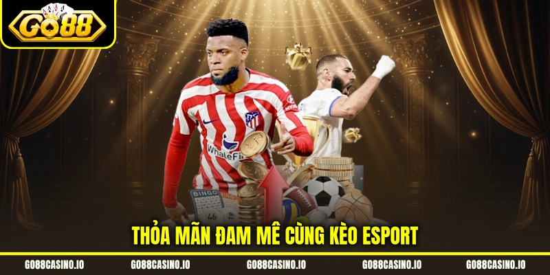 K Thể Thao - Sảnh Kèo Cập Nhật 24/7, Đa Dạng Hình Thức 3 Thỏa mãn đam mê cùng kèo esport