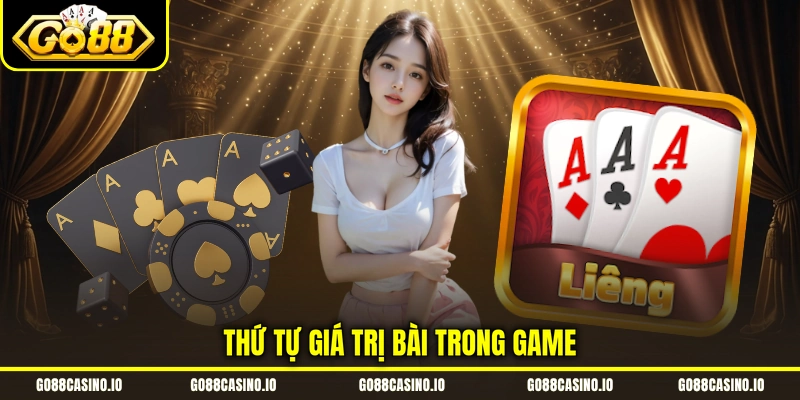 Liêng - Hướng Dẫn Cách Chơi Game Bài Đổi Thưởng Cực Hot 3 Thứ tự giá trị bài trong game