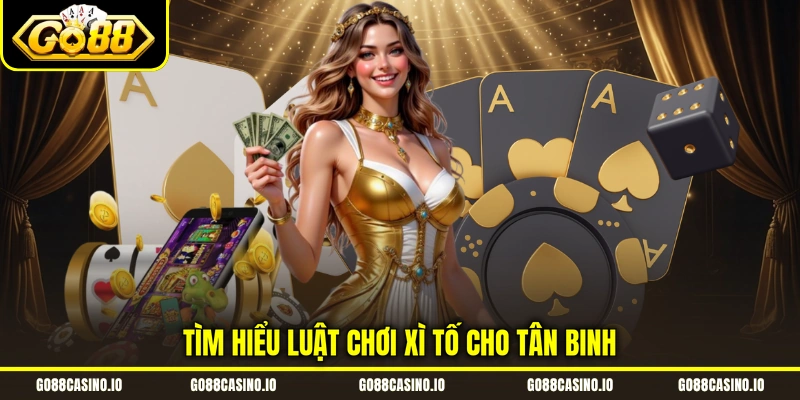 Xì Tố - Chia Sẻ Cách Chơi, Mẹo Chinh Phục Sòng Bạc Online 2 Tìm hiểu luật chơi xì tố cho tân binh