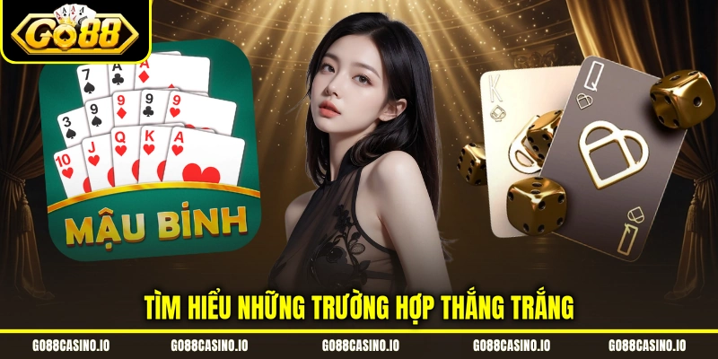 Tìm hiểu những trường hợp thắng trắng