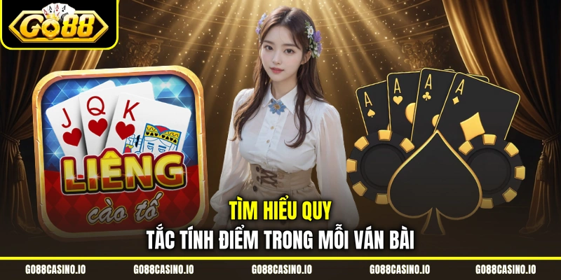 Liêng - Hướng Dẫn Cách Chơi Game Bài Đổi Thưởng Cực Hot 2 Tìm hiểu quy tắc tính điểm trong mỗi ván bài