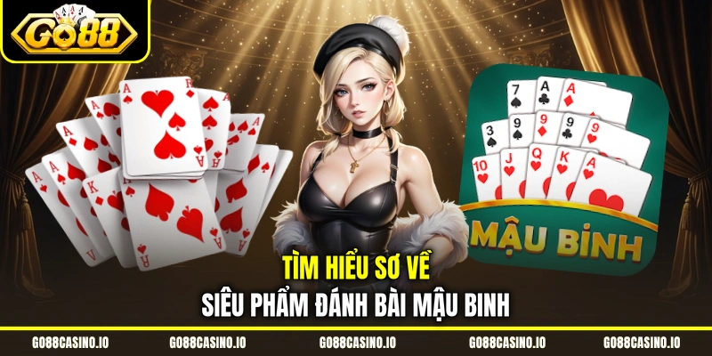Tìm hiểu sơ về siêu phẩm đánh bài mậu binh