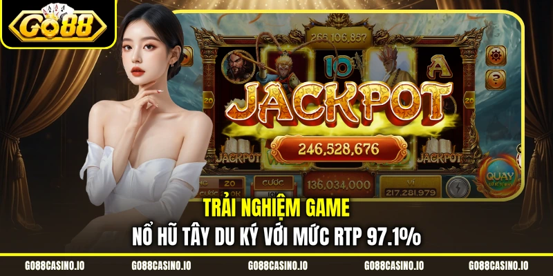 Trải nghiệm game nổ hũ Tây Du Ký với mức RTP 97.1%