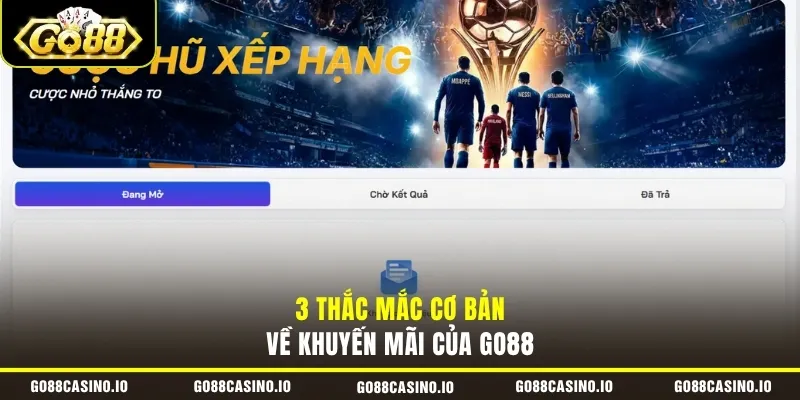 3 thắc mắc cơ bản về khuyến mãi của GO88