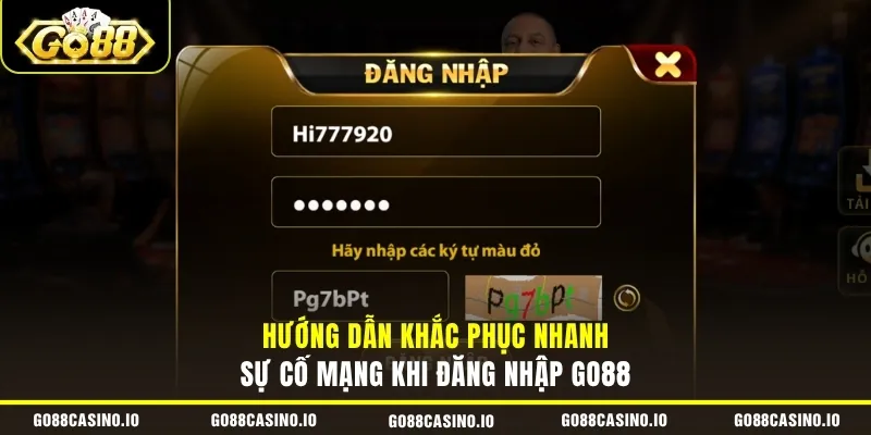 Hướng dẫn khắc phục nhanh sự cố mạng khi đăng nhập GO88
